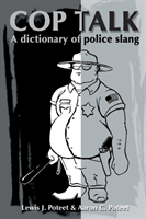 Cop Talk A Dictionary of Police Slang