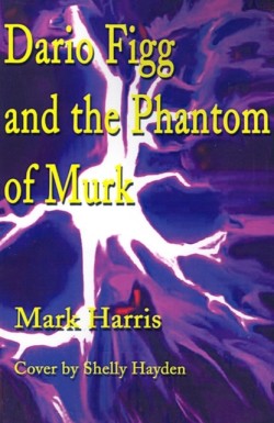 Dario Figg and the Phantom of Murk