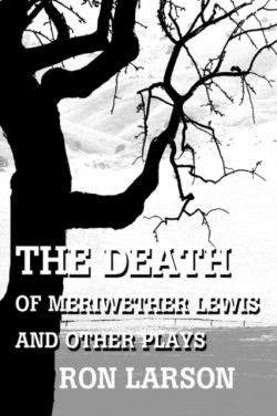 Death of Meriwether Lewis and Other Plays