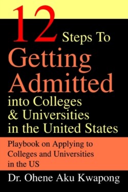 12 Steps to Getting Admitted Into Colleges & Universities in the United States