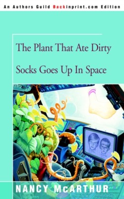 Plant That Ate Dirty Socks Goes Up in Space