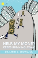 Help, My Money Keeps Running Away!