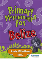 Primary Mathematics for Belize Standard 1 Pupil's Book Term 2