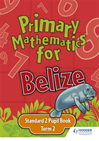 Primary Mathematics for Belize Standard 2 Pupil's Book Term 2