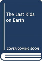 THE LAST KIDS ON EARTH