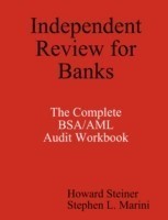 Independent Review for Banks - The Complete BSA/AML Audit Workbook
