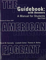 Guidebook, Volume II for Kennedy/Cohen/Bailey S the American Pageant: A History of the Republic, 12th