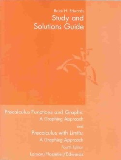 Study and Solutions Guide for Larson/Hostetler/Edwards Precalculus Functions and Graphs: A Graphing Approach, 4th