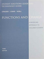 Student Solutions Manual with Keystroke Guide for Crauder/Evans/Noell S Functions and Change: A Modeling Approach to College Algebra, 3rd