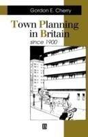 Town Planning in Britain Since 1900