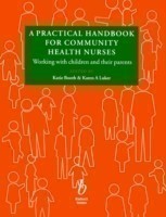 Practical Handbook for Community Health Nurses -  Working with children and their parents