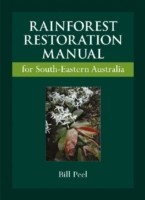 Rainforest Restoration Manual for South-Eastern Australia