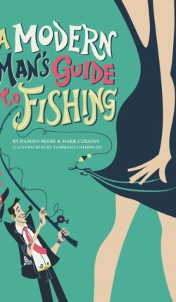 Modern Man's Guide to Fishing