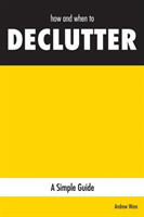 how and when to DECLUTTER