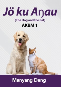Dog and the Cat (J� ku Aŋau) is the first book of AKBM kids' books