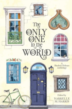 Only One In The World - A Sherlock Holmes Anthology