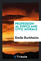 Professional Ethics and Civic Morals