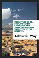 Letters of St. Paul to Seven Churches and Three Friends with the Letter to the Hebrews