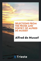 Selections from the Prose and Poetry of Alfred de Musset