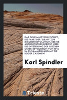 Geheimnisvolle Schiff, Die Fahrt Der Libau Zur Irischen Revolution, Erster Authentischer Bericht  ber Die Entstehung Der Irischen Oster-Revolution Von 1916 Im Zusammenhang Mit Sir Roger Casement