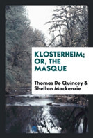 Klosterheim; Or, the Masque