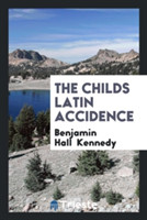 Childs Latin Accidence