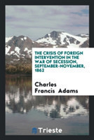 Crisis of Foreign Intervention in the War of Secession, September-November, 1862