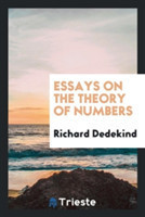 Essays on the Theory of Numbers