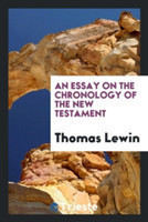 Essay on the Chronology of the New Testament