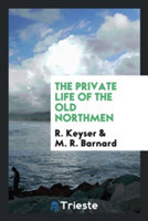 Private Life of the Old Northmen