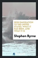 Irish Emigration to the United States