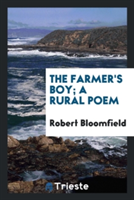 Farmer's Boy; A Rural Poem
