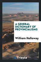 General Dictionary of Provincialisms