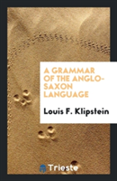 Grammar of the Anglo-Saxon Language