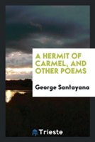 Hermit of Carmel, and Other Poems