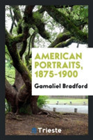 American Portraits, 1875-1900