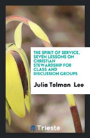 Spirit of Service, Seven Lessons on Christian Stewardship for Class and Discussion Groups