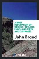 Brief Description of Orkney, Zetland, Pightland-Firth and Caithness