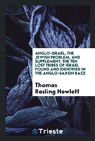 Anglo-Israel, the Jewish Problem, and Supplement