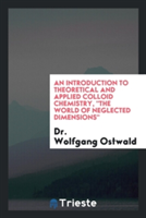 Introduction to Theoretical and Applied Colloid Chemistry, the World of Neglected Dimensions