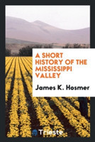 Short History of the Mississippi Valley