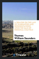 Treatise on the Law of Warranties and Representations Upon the Sale of Personal Chattels