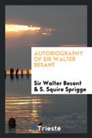 Autobiography of Sir Walter Besant