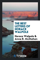Best Letters of Horace Walpole