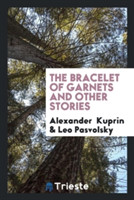Bracelet of Garnets and Other Stories