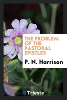 Problem of the Pastoral Epistles
