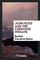 John Ross and the Cherokee Indians