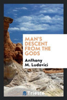 Man's Descent from the Gods