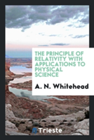 Principle of Relativity with Applications to Physical Science