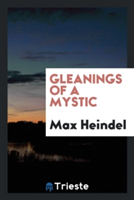 Gleanings of a mystic